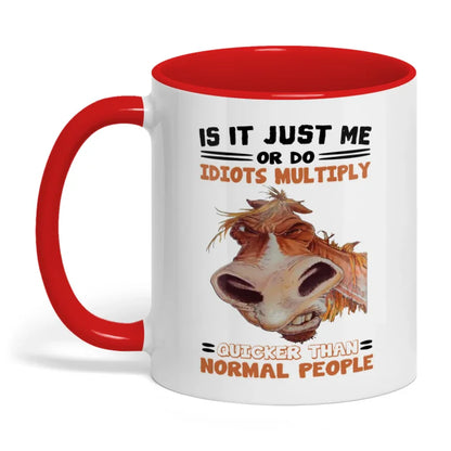 Is it just me or do idiots multiply Mug