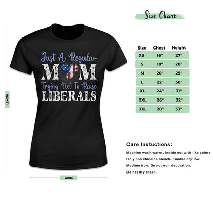 Just a regular mom trying not to raise liberals Shirt