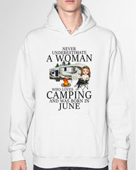 Never Underestimate A June Woman Who Loves Camping and was born in June Hoodie