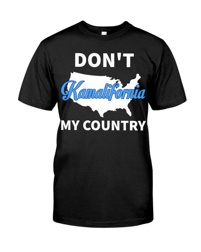 Don't Kamalifornia My country Shirt