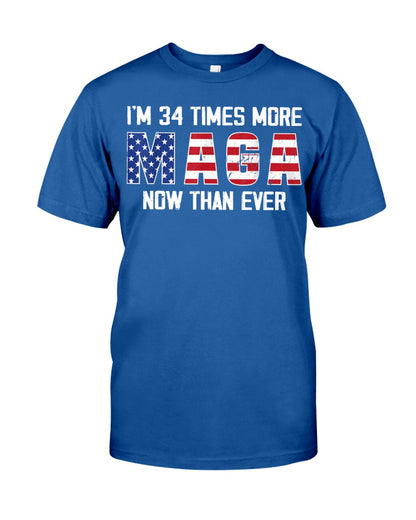 I'm 34 Times More MAGA now than ever Shirt