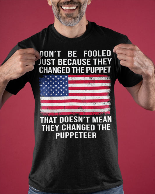 Don't Be Fooled Shirt