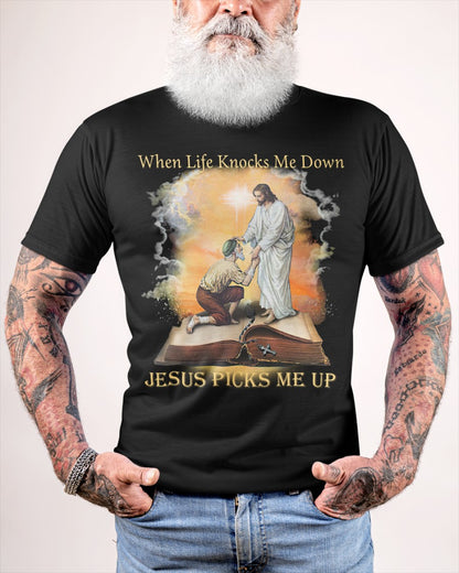 When Life Knocks Me Down Jesus Picks Me Up T-Shirt