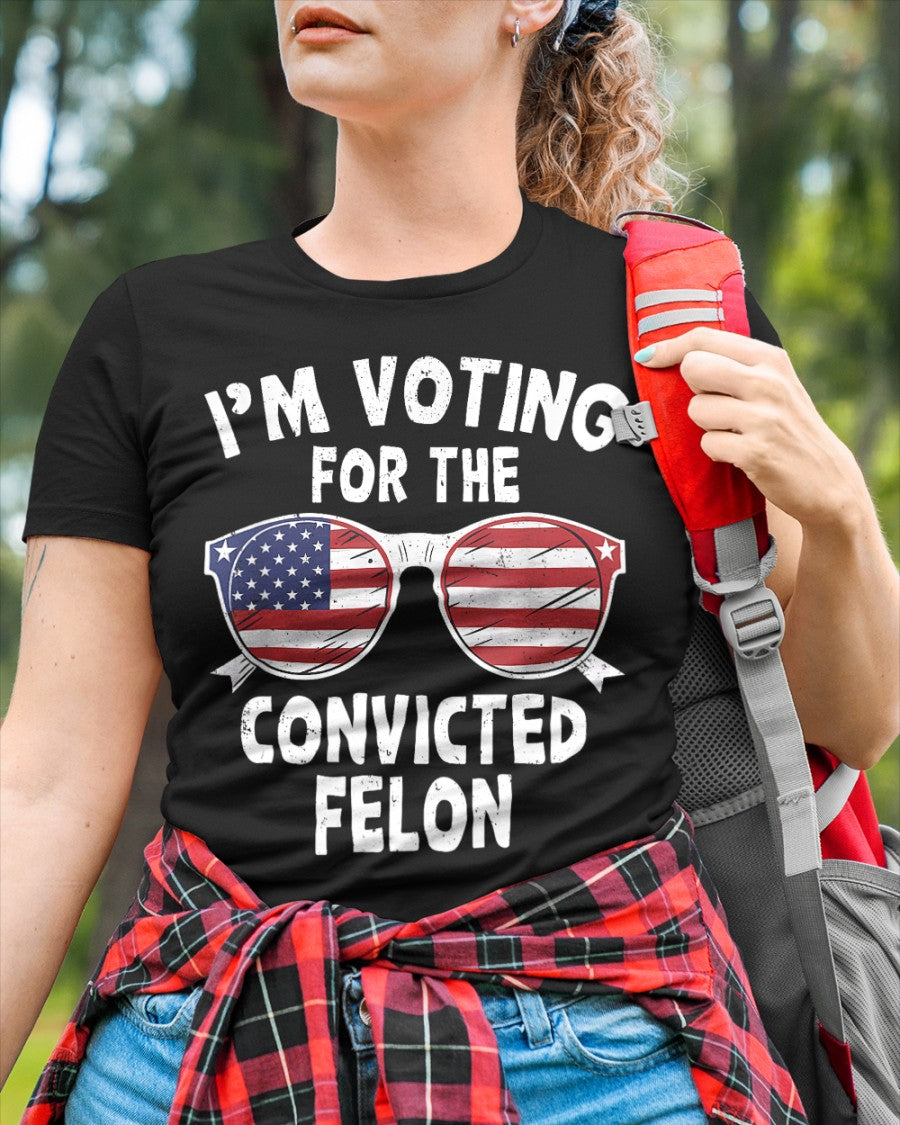 I'm Supporting The Convicted Felon Shirt