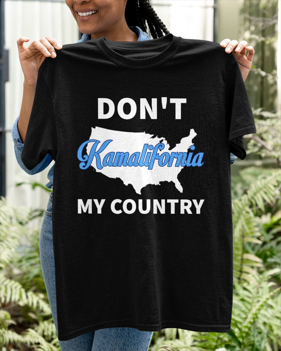 Don't Kamalifornia My country Shirt