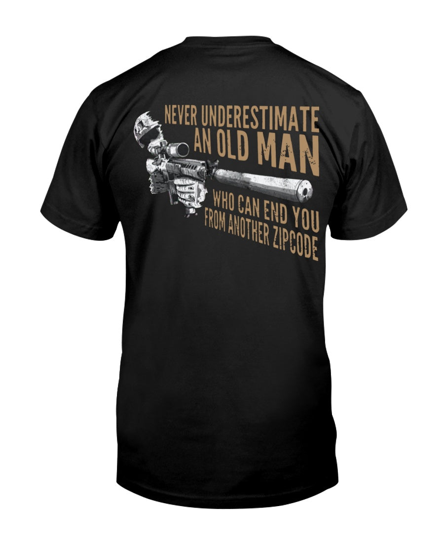 Never Underestimate An Old Man Who Can End You From Zip Code Shirt