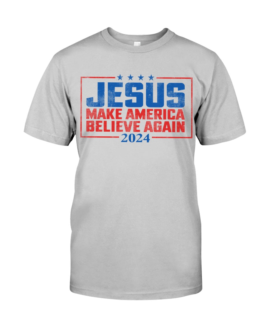 Jesus Make America Believe Again 2024 Shirt