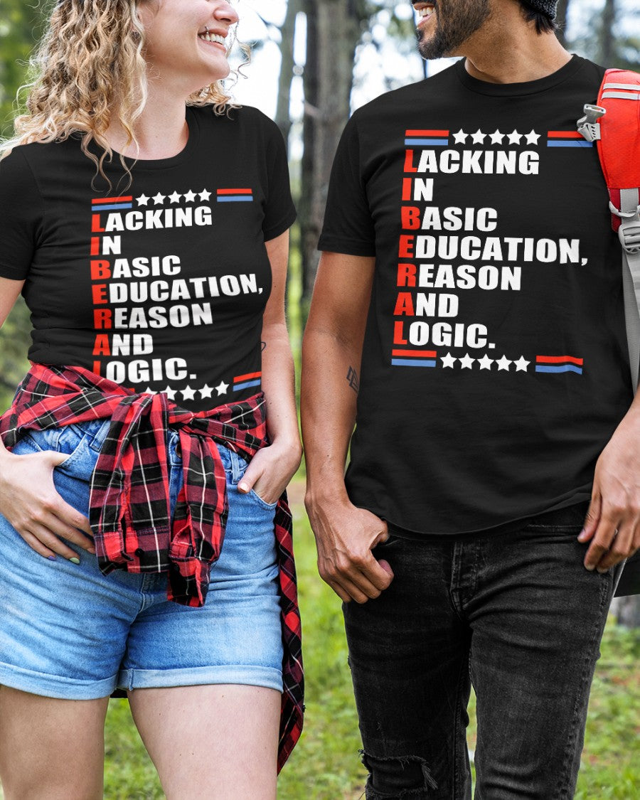 Lacking In Basic Education Reason And Logic Shirt