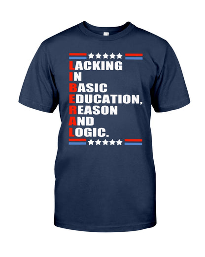 Lacking In Basic Education Reason And Logic Shirt