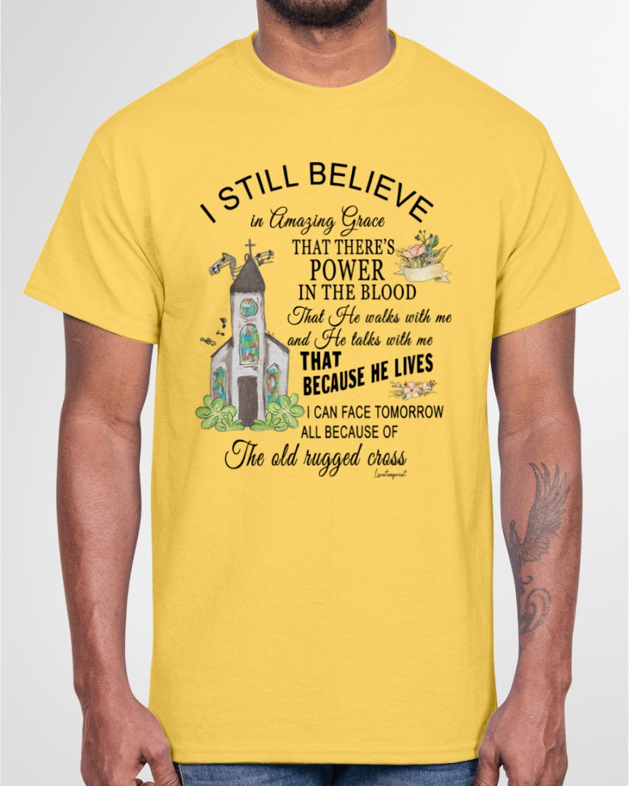 I Still Believe in Amazing Grace Shirt