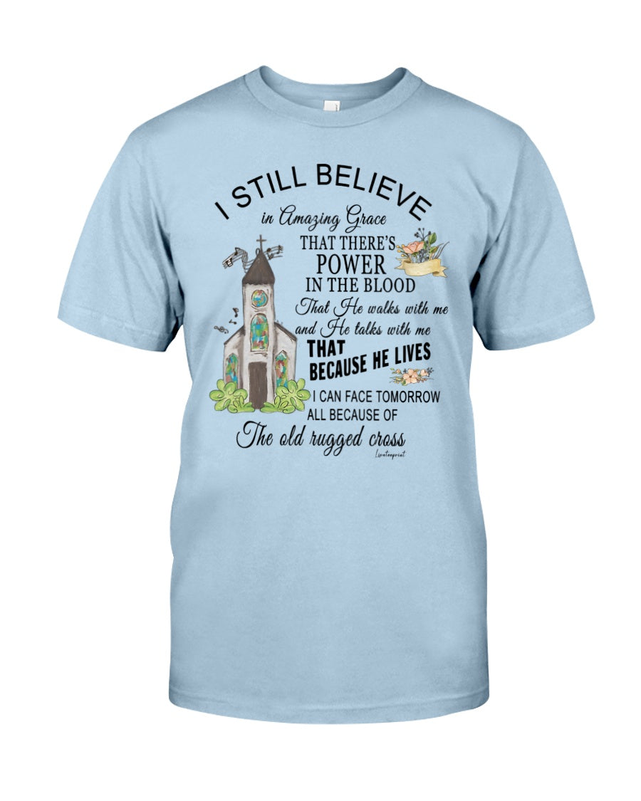 I Still Believe in Amazing Grace Shirt