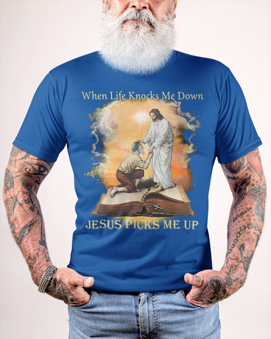 When Life Knocks Me Down Jesus Picks Me Up T-Shirt