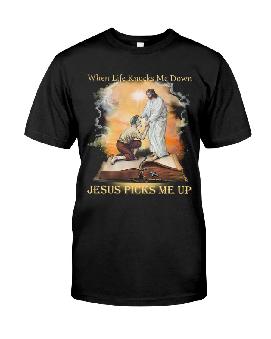 When Life Knocks Me Down Jesus Picks Me Up T-Shirt