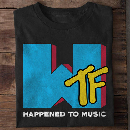 What Happened to music Shirt